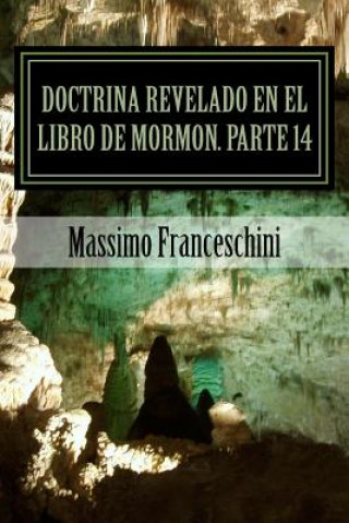 Carte Doctrina revelado en el Libro de Mormon. Parte 14: Ether, Moroni. Historia y doctrina. Massimo Giuseppe Franceschini
