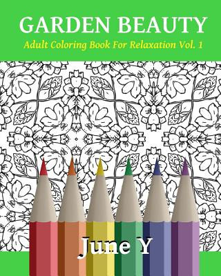 Carte Garden Beauty: Adult Coloring Book for Relaxation June Y