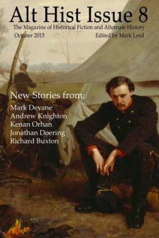 Carte Alt Hist Issue 8: The magazine of alternate history and historical fiction Mark Lord