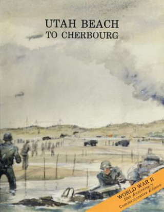 Kniha Utah Beach to Cherbourg: 6 - 27 June 1944 U S Army Center for Military History