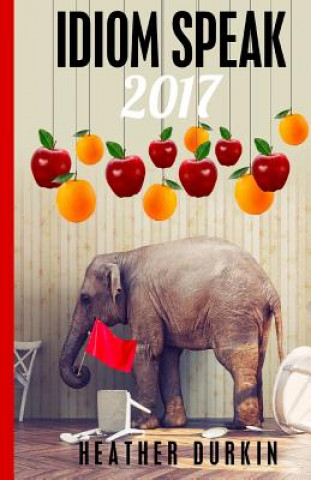 Libro Idiom Speak 2017 Heather Durkin