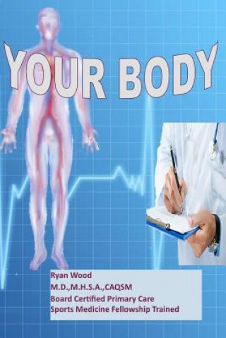 Knjiga Your Body Ryan Wood M D