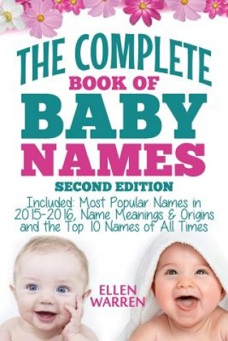 Książka Baby Names: The Complete Book of the Best Baby Names: Thousands of Names - Most Popular Names of 2014/2015 - Obscure Names - Name Ellen Warren