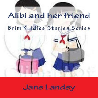 Kniha Alibi and her friend: Brim Kiddies Stories Series Jane Landey