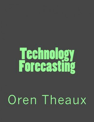 Knjiga Technology Forecasting Oren Theaux