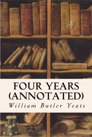 Książka Four Years (annotated) William Butler Yeats