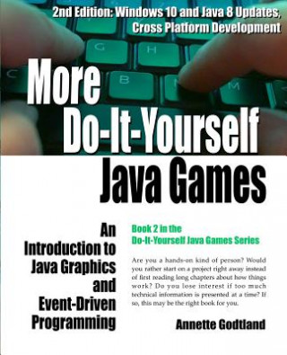 Carte More Do-It-Yourself Java Games: An Introduction to Java Graphics and Event-Driven Programming Annette Godtland