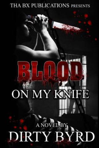 Könyv Blood on My Knife Dirty Byrd