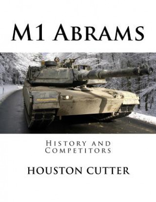 Kniha M1 Abrams: History and Competitors Houston Cutter