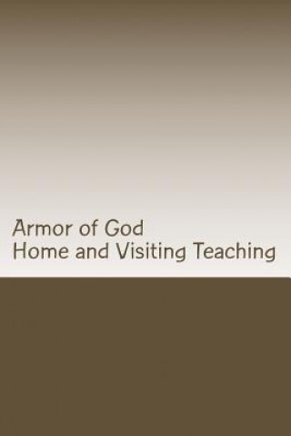 Buch Armor of God: Home and Visiting Teaching Chris Fife