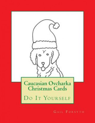 Carte Caucasian Ovcharka Christmas Cards: Do It Yourself Gail Forsyth