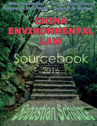 Книга China Environmental Law - Sourcebook 2016: Bilingual compilation of 34 Chinese environmental laws: All Chinese Environmental Laws in one place; Englis Sebastian Schulze