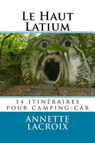 Livre Le Haut Latium: 14 itinéraires pour camping-car Annette LaCroix