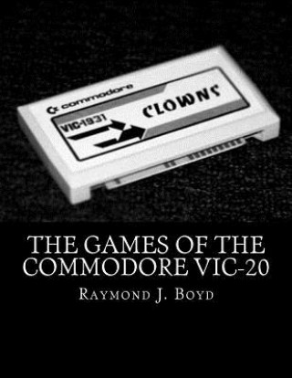 Carte The Games of the Commodore VIC-20 Raymond J Boyd