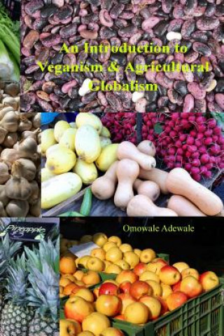 Könyv An Introduction to Veganism and Agricultural Globalism Omowale Adewale