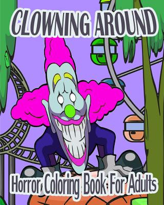 Knjiga Horror Coloring Book For Adults: Clowning Around Nicole Rogers