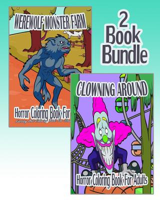 Knjiga Horror Coloring Book For Adults: Werewolf Monster Farm & Clowning Around (2 Book Bundle) Nicole Rogers