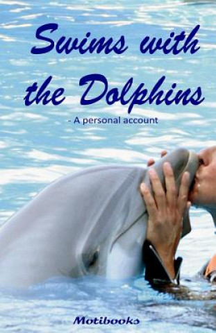 Kniha Swims with the Dolphins: A personal account Gudrun Anders