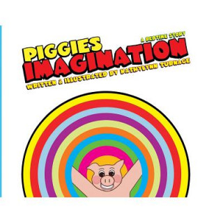 Knjiga Piggies Imagination Kathylynn Turnage