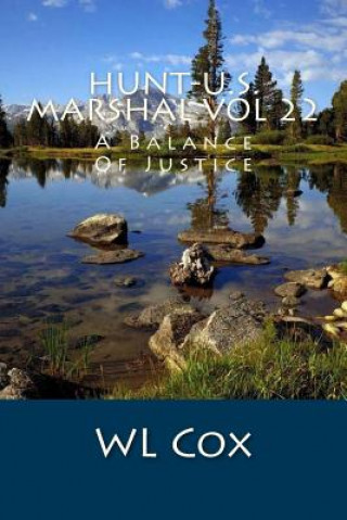 Kniha Hunt-U.S. Marshal Vol 22: A Balance Of Justice Wl Cox