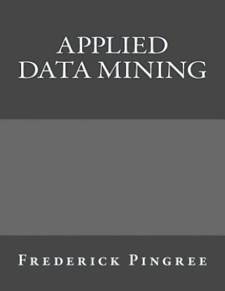 Kniha Applied Data Mining Frederick Pingree