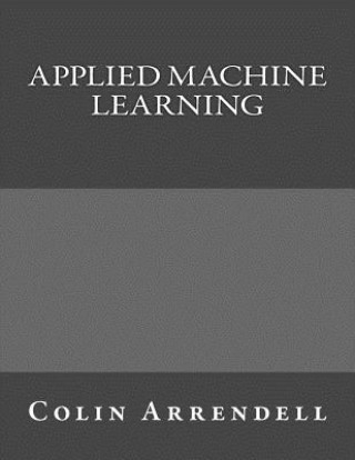 Knjiga Applied Machine Learning Colin Arrendell