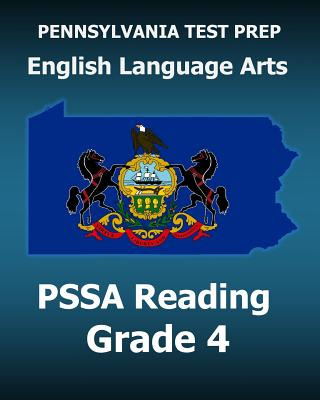 Knjiga PENNSYLVANIA TEST PREP English Language Arts PSSA Reading Grade 4: Covers the Pennsylvania Core Standards (PCS) Test Master Press Pennsylvania
