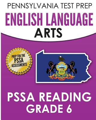 Knjiga PENNSYLVANIA TEST PREP English Language Arts PSSA Reading Grade 6: Covers the Pennsylvania Core Standards (PCS) Test Master Press Pennsylvania