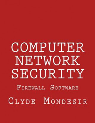 Knjiga Computer Network Security: Firewall Software Clyde Mondesir