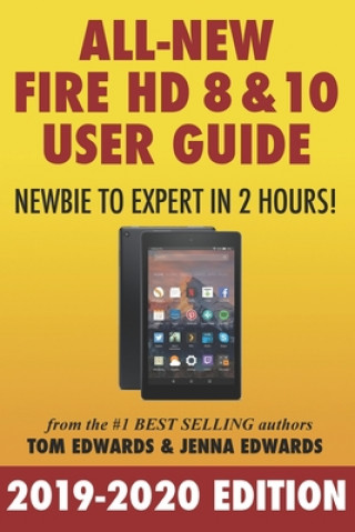 Carte All-New Fire HD 8 & 10 User Guide - Newbie to Expert in 2 Hours! Tom Edwards