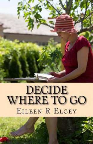 Książka Decide Where To Go Eileen R Elgey