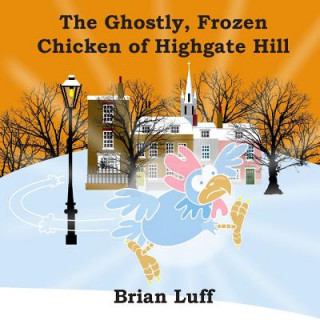 Carte The Ghostly Frozen Chicken of Highgate Hill Brian Luff
