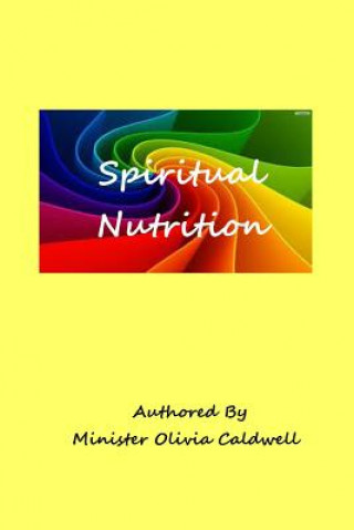 Knjiga Spiritual Nutrition Minister Olivia Caldwell