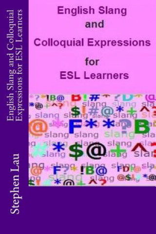 Carte English Slang and Colloquial Expressions for ESL Learners MR Stephen Lau