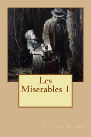 Kniha Les Miserables 1 M Victor Hugo