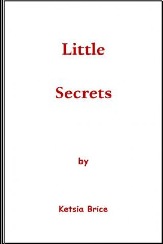 Kniha Little secrets Miss Ketsia Brice