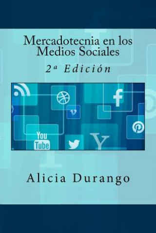 Kniha Mercadotecnia en los Medios Sociales: 2a Edición Alicia Durango