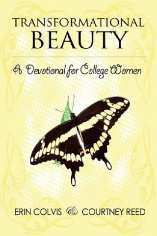 Könyv Transformational Beauty: A Devotional for College Women (Full Color) Courtney Reed