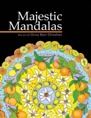 Kniha Majestic Mandalas Adult Coloring Book Orna Ben-Shoshan