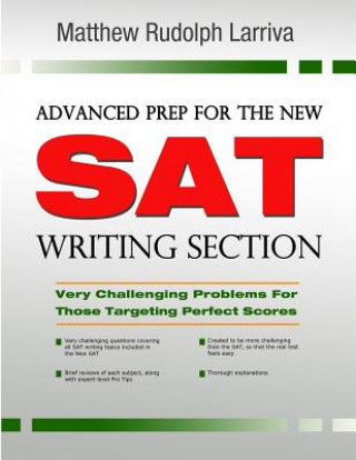 Könyv Advanced Prep for the New SAT Writing Section: Very Challenging Problems for Those Targeting Perfect Scores Matthew Rudolph Larriva