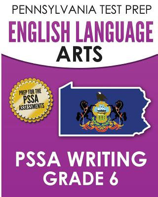 Buch PENNSYLVANIA TEST PREP English Language Arts PSSA Writing Grade 6: Covers the Pennsylvania Core Standards Test Master Press Pennsylvania