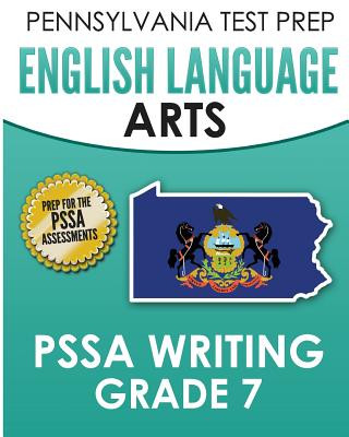 Knjiga PENNSYLVANIA TEST PREP English Language Arts PSSA Writing Grade 7: Covers the Pennsylvania Core Standards Test Master Press Pennsylvania