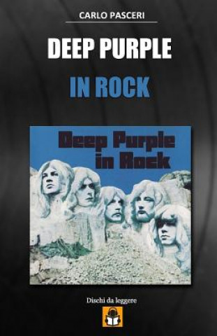 Könyv Deep Purple - In Rock: Dischi da leggere Carlo Pasceri