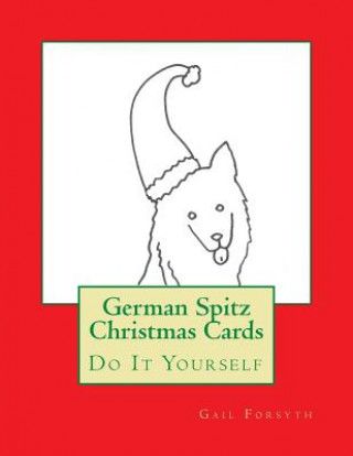 Kniha German Spitz Christmas Cards: Do It Yourself Gail Forsyth