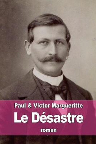 Kniha Le Désastre Paul Margueritte