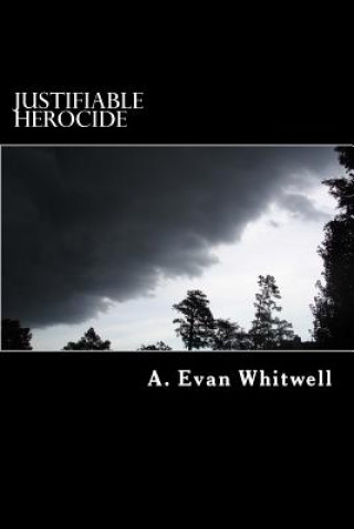 Carte Justifiable herocide A Evan Whitwell