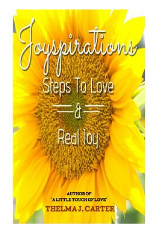 Kniha Joyspirations: Steps To Love & Real Joy Thelma J Carter