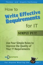 Carte How to Write Effective Requirements for IT - Simply Put! Thomas Hathaway