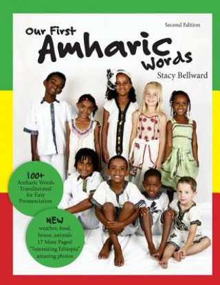 Book Our First Amharic Words: Second Edition: 125 Amharic Words Transliterated for Easy Pronunciation. Stacy Bellward