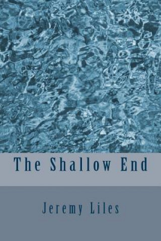 Knjiga The Shallow End Jeremy Liles